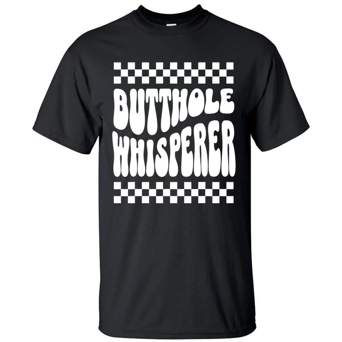 Butthole Whisperer Sarcastic Jokes Retro Tall T-Shirt