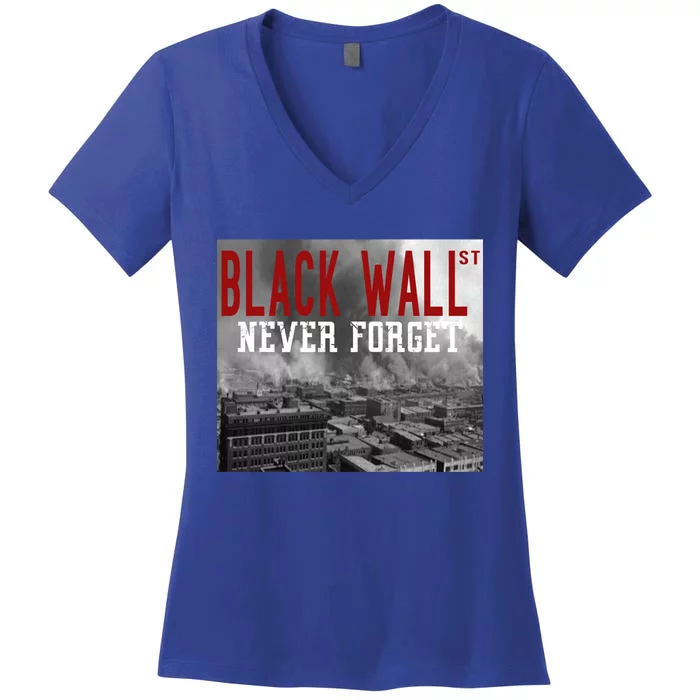 Black Wall Street Never Forget Our History Black Wall Street Gift Women's V-Neck T-Shirt