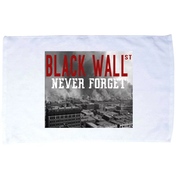 Black Wall Street Never Forget Our History Black Wall Street Gift Microfiber Hand Towel