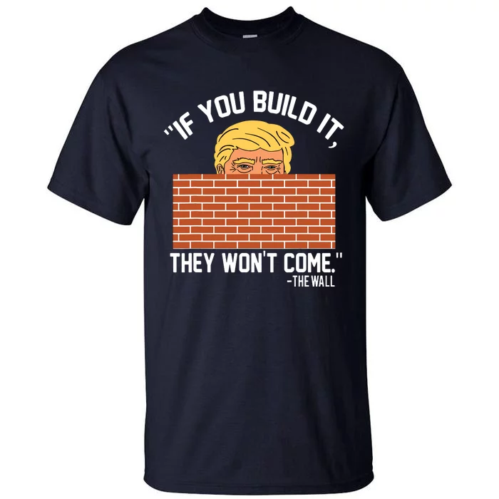 Build Wall Support President Of Usa Trump Gift Tall T-Shirt