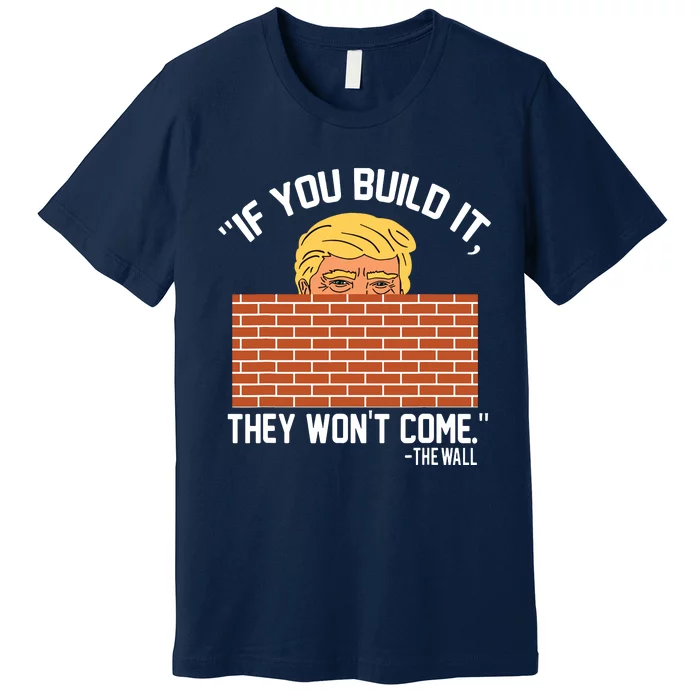 Build Wall Support President Of Usa Trump Gift Premium T-Shirt