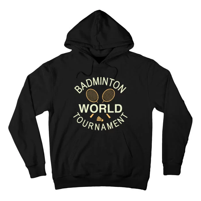 Badmintion World Tournament Tall Hoodie