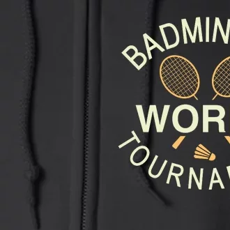 Badmintion World Tournament Full Zip Hoodie