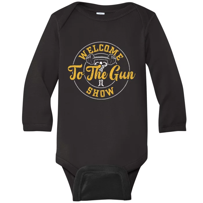 Bodybuilding Welcome To The Gun Show Gym Sayings Baby Long Sleeve Bodysuit