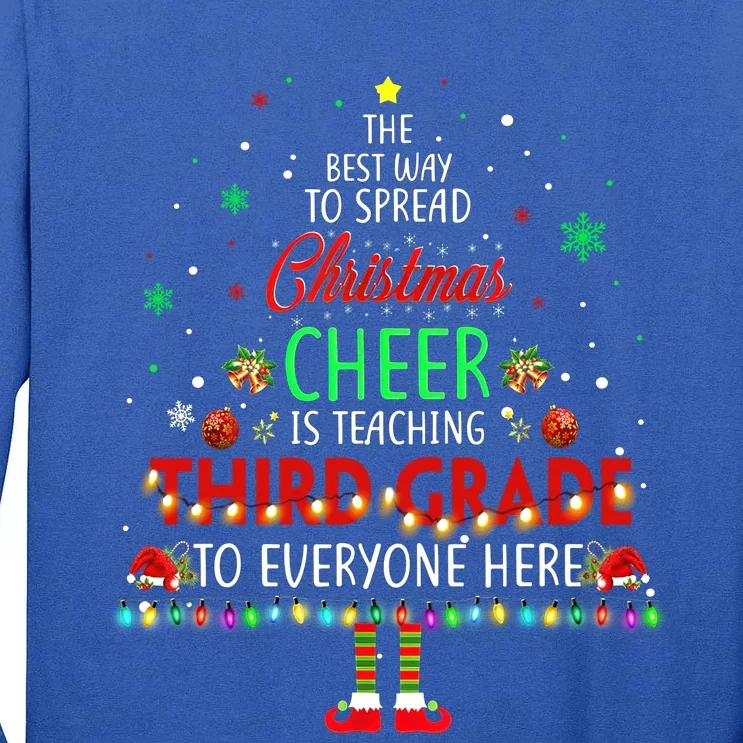 Best Way To Spread Christmas Cheer Is Teaching Third Grade Funny Gift Tall Long Sleeve T-Shirt