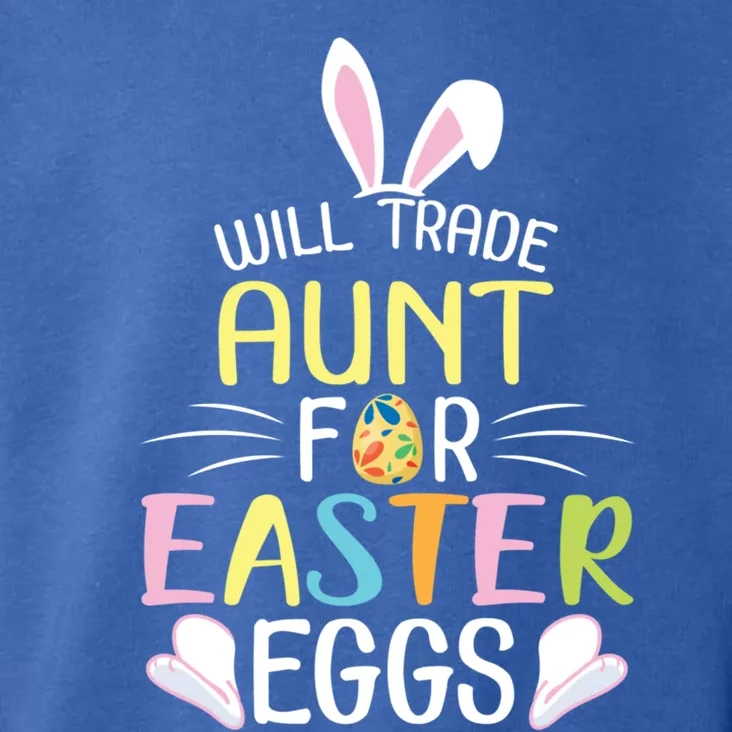 Bunny Will Trade Aunt For Easter Eggs Candy Happy To Me You Cool Gift Toddler Hoodie