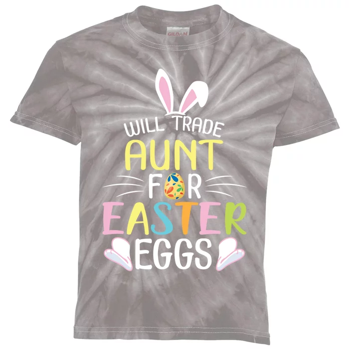 Bunny Will Trade Aunt For Easter Eggs Candy Happy To Me You Gift Kids Tie-Dye T-Shirt