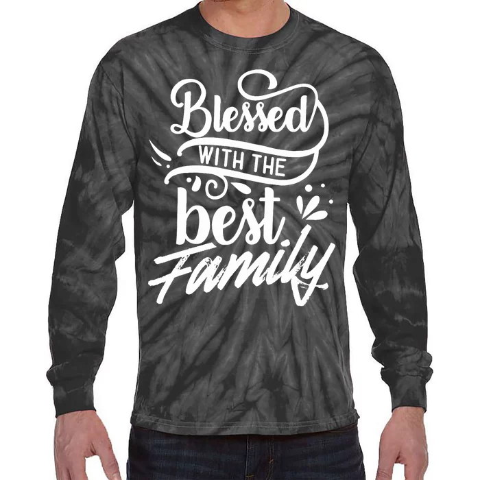 Blessed With The Best Family Reunion Relatives Families Tie-Dye Long Sleeve Shirt