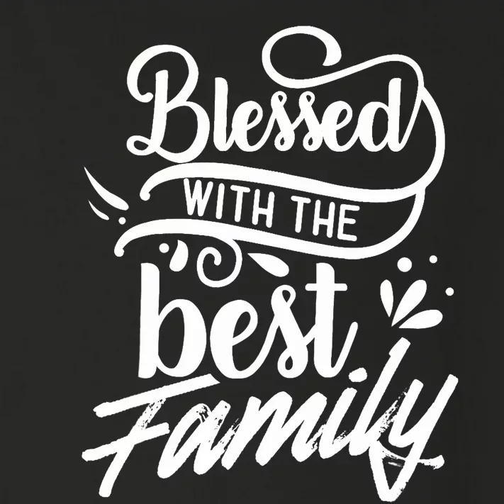 Blessed With The Best Family Reunion Relatives Families Toddler Long Sleeve Shirt