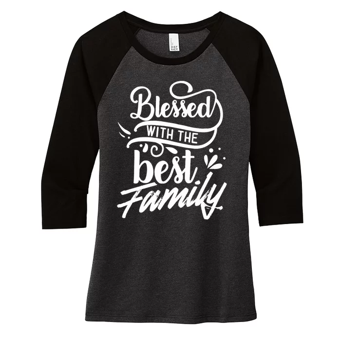 Blessed With The Best Family Reunion Relatives Families Women's Tri-Blend 3/4-Sleeve Raglan Shirt