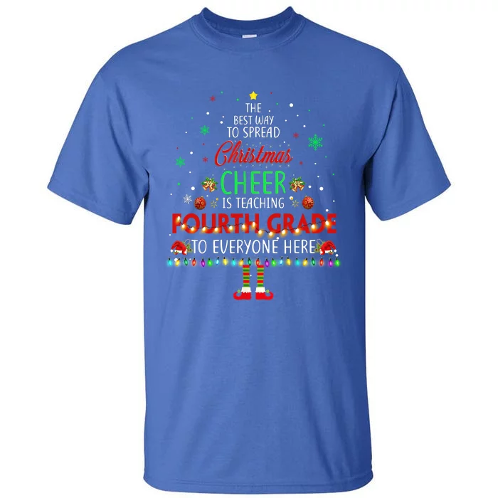 Best Way To Spread Christmas Cheer Is Teaching Fourth Grade Cute Gift Tall T-Shirt