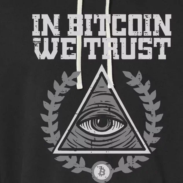 Bitcoin We Trust Funny Btc Crypto Cryptocurrency Garment-Dyed Fleece Hoodie