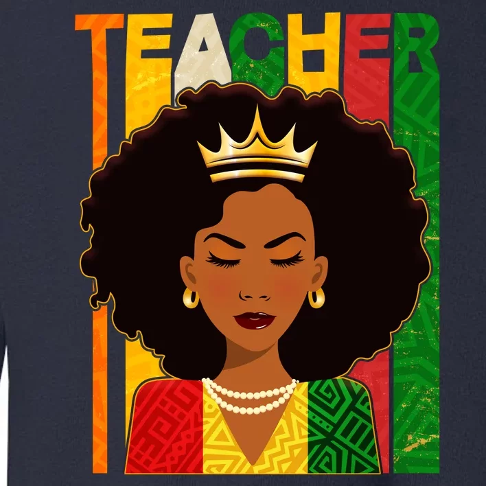 Black Woman Teacher African Black American History Toddler Sweatshirt