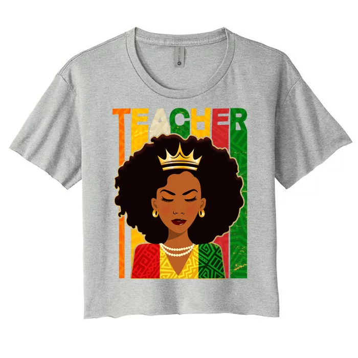 Black Woman Teacher African Black American History Women's Crop Top Tee