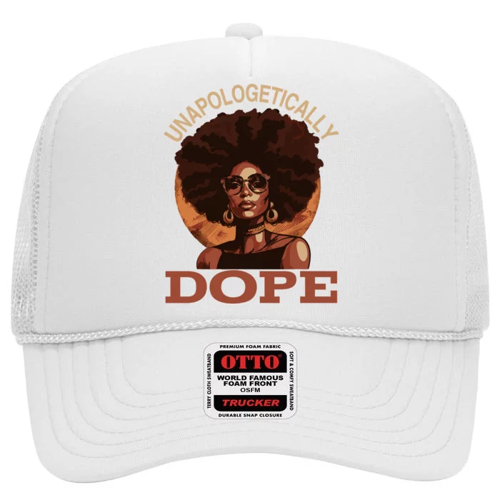 Black Wo Unapologetically Dope Juneteenth Black History High Crown Mesh Trucker Hat