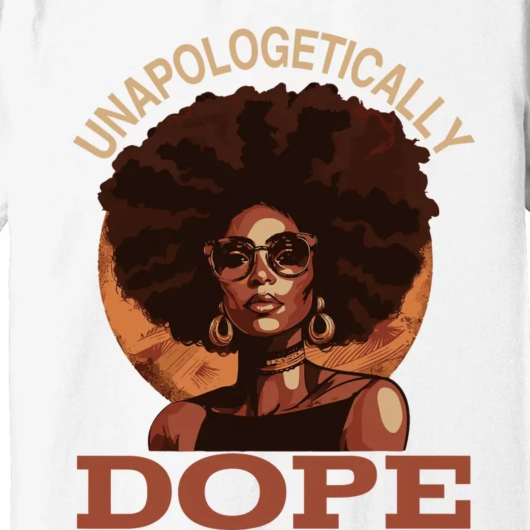 Black Wo Unapologetically Dope Juneteenth Black History Premium T-Shirt