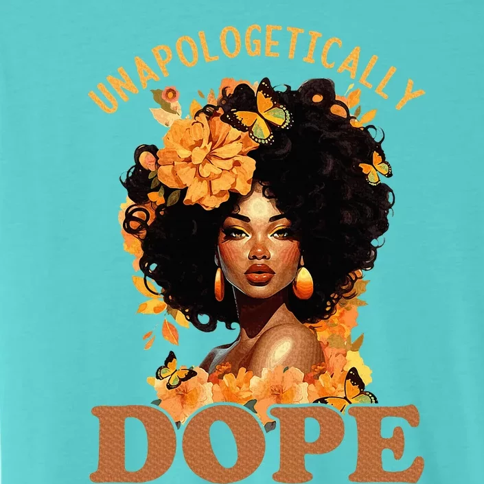 Black Women Unapologetically Dope Juneteenth Black History ChromaSoft Performance T-Shirt