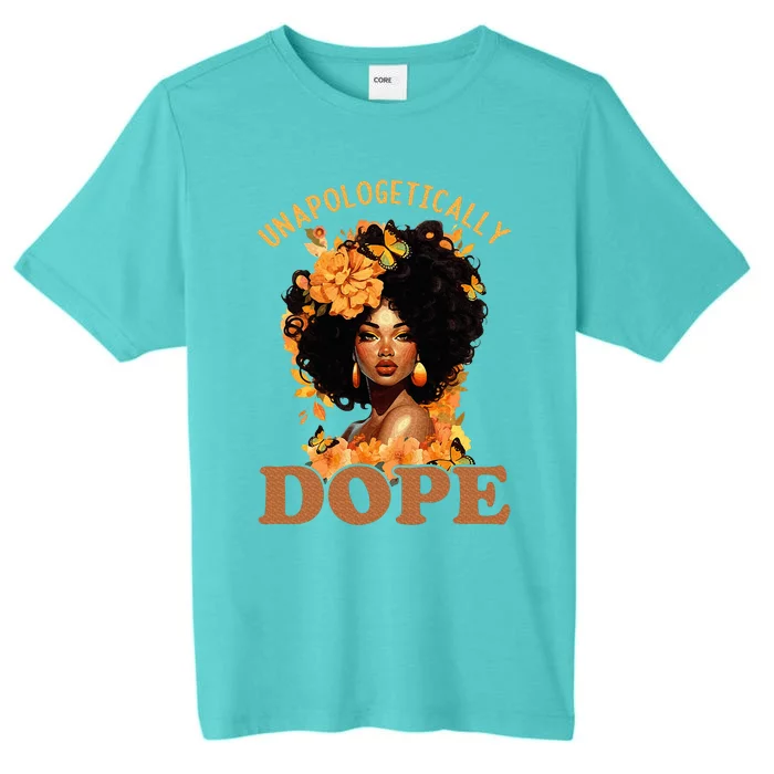 Black Women Unapologetically Dope Juneteenth Black History ChromaSoft Performance T-Shirt