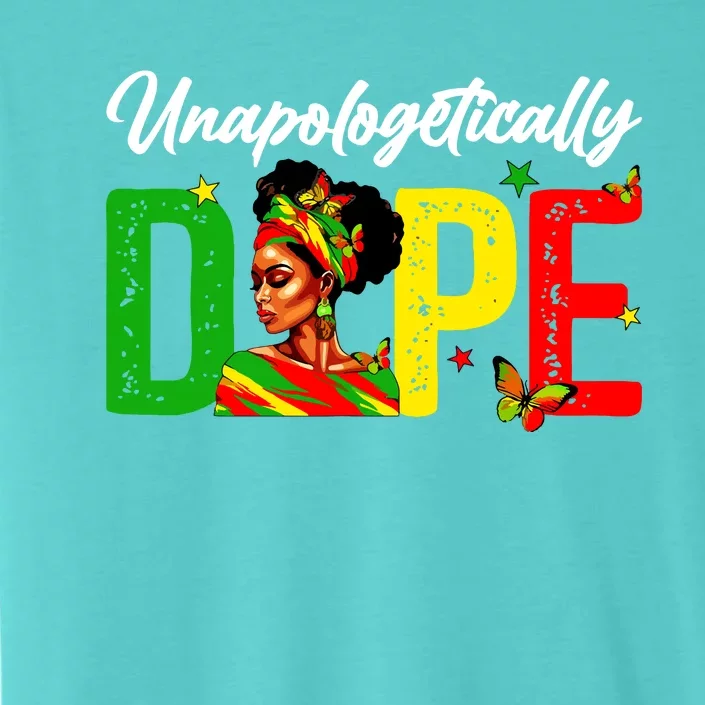 Black Women Unapologetically Dope Juneteenth Black History ChromaSoft Performance T-Shirt