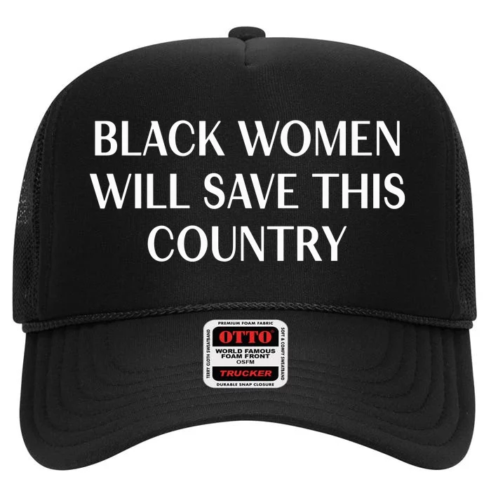 Black Women Will Save This Country High Crown Mesh Trucker Hat