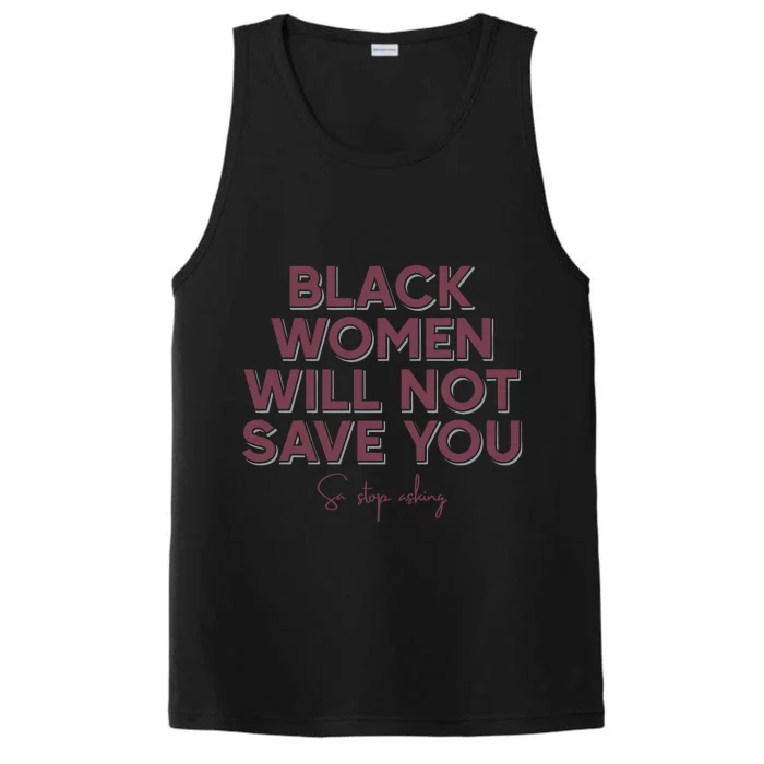 Black Women Will Not Save You Sa Stop Asking Performance Tank