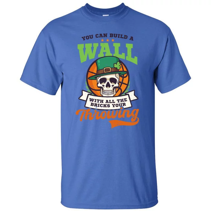 Build Wall With Bricks Design St Patricks Basketball Gift Tall T-Shirt