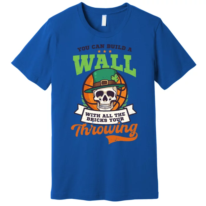 Build Wall With Bricks Design St Patricks Basketball Gift Premium T-Shirt