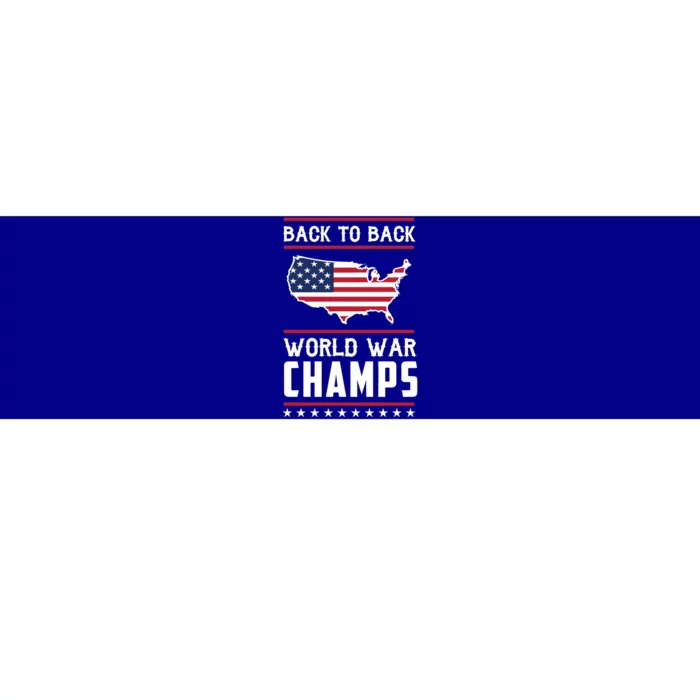 Backtoback World War Champs Us Flag 4th Of July Gift Bumper Sticker