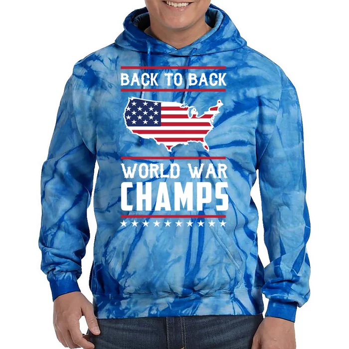 Backtoback World War Champs Us Flag 4th Of July Gift Tie Dye Hoodie