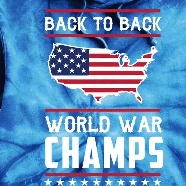 Backtoback World War Champs Us Flag 4th Of July Gift Tie Dye Hoodie