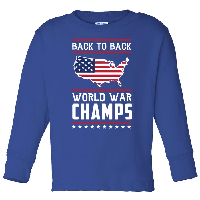 Backtoback World War Champs Us Flag 4th Of July Gift Toddler Long Sleeve Shirt