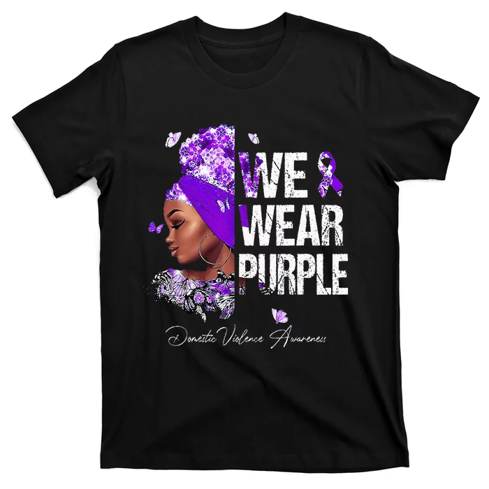 Black Women We Wear Purple Domestic Violence Awareness T-Shirt