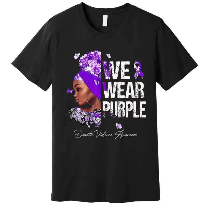 Black Women We Wear Purple Domestic Violence Awareness Premium T-Shirt