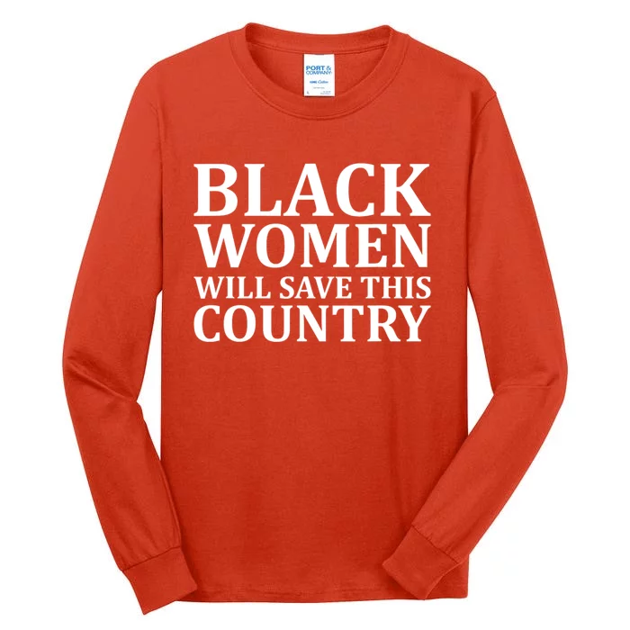 Black Women Will Save This Country Harris Walz Tall Long Sleeve T-Shirt