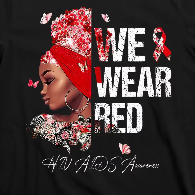 Black Women We Wear Red Hiv Aids Awareness T-Shirt