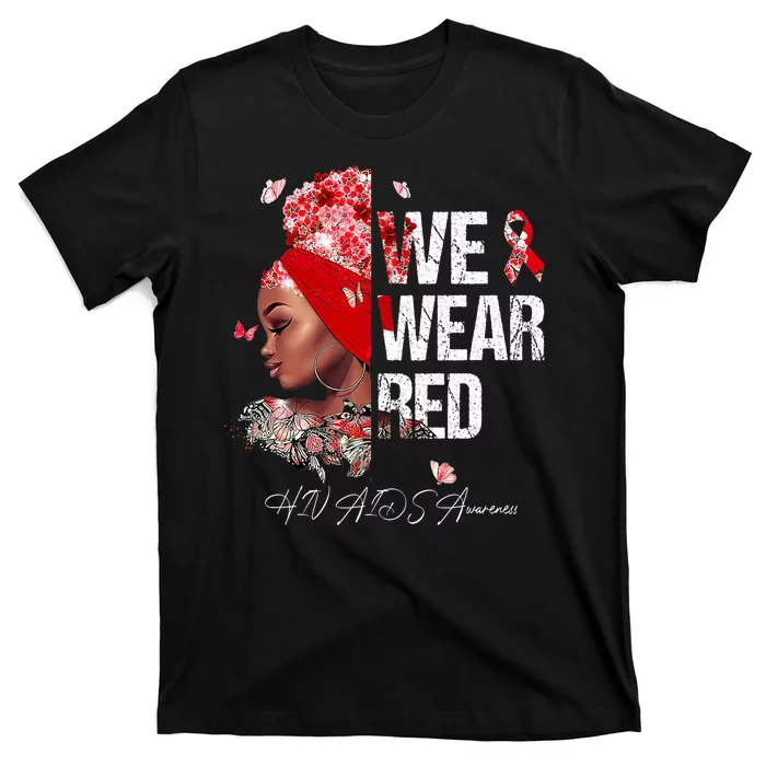 Black Women We Wear Red Hiv Aids Awareness T-Shirt