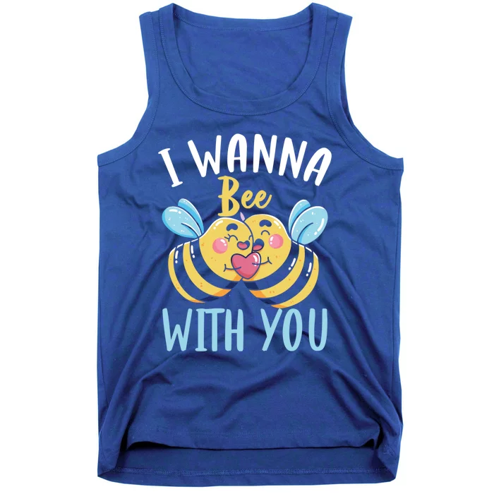 Bee With You Gift Bees Love Valentine's Day Love Token Gift Tank Top