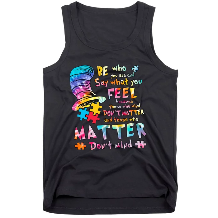 Be Who You Are And Say What You Feel Inspired Autism Awareness Month Tank Top