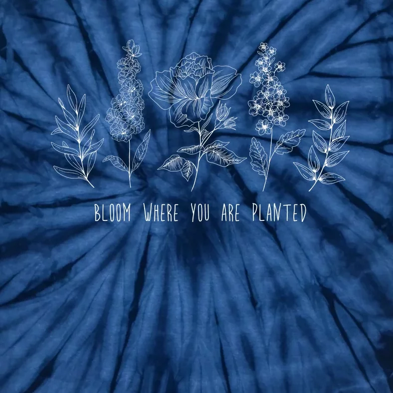 Bloom Where You Are Planted Grow Flower Plants Tie-Dye T-Shirt