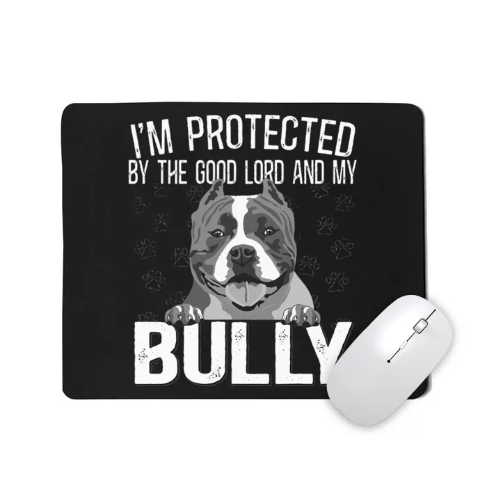 Bully Xl Pitbull Protected By The Lord And My American Bully Mousepad