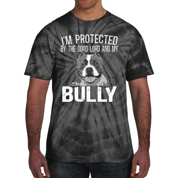 Bully Xl Pitbull Protected By The Lord And My American Bully Tie-Dye T-Shirt