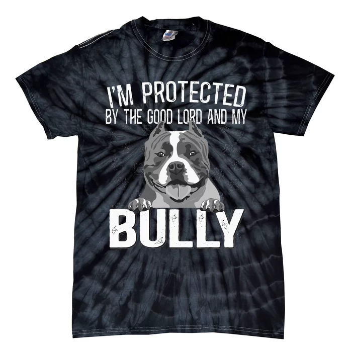 Bully Xl Pitbull Protected By The Lord And My American Bully Tie-Dye T-Shirt