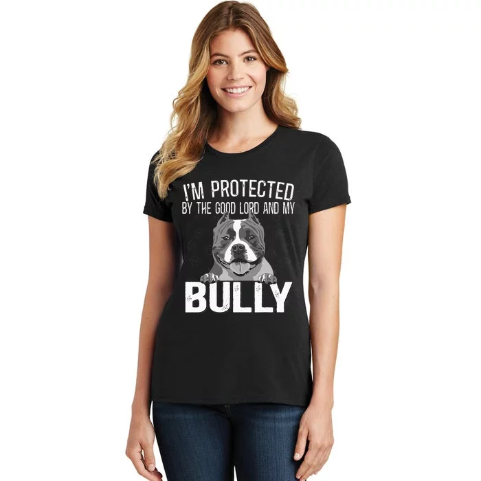 Bully Xl Pitbull Protected By The Lord And My American Bully Women's T-Shirt