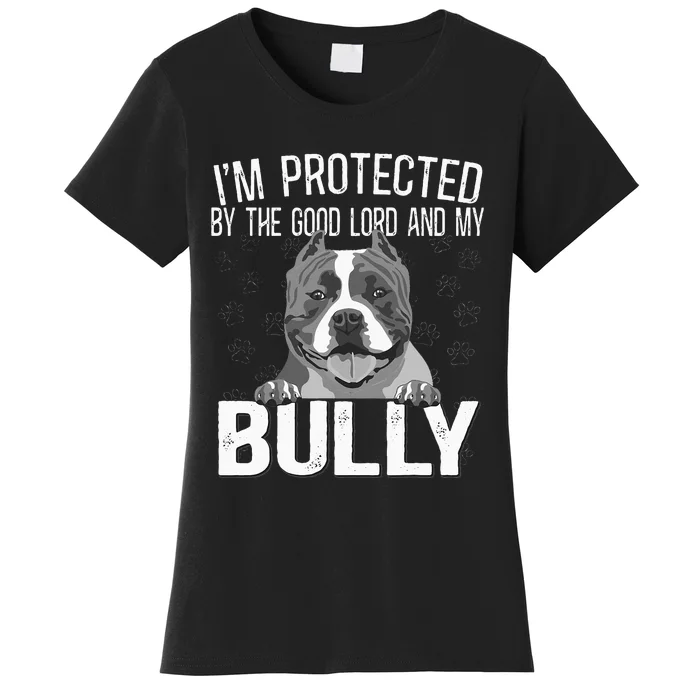 Bully Xl Pitbull Protected By The Lord And My American Bully Women's T-Shirt