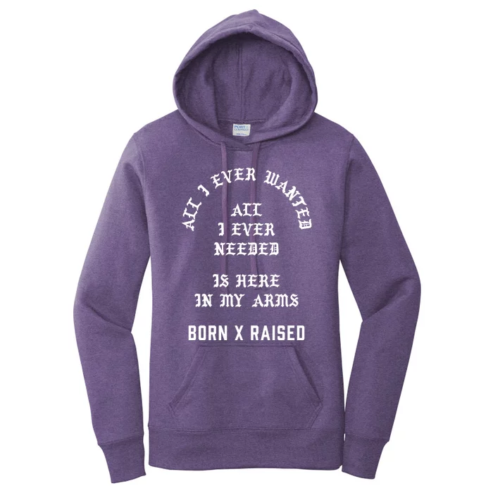 Born X Raised Store All I Ever Wanted Women's Pullover Hoodie