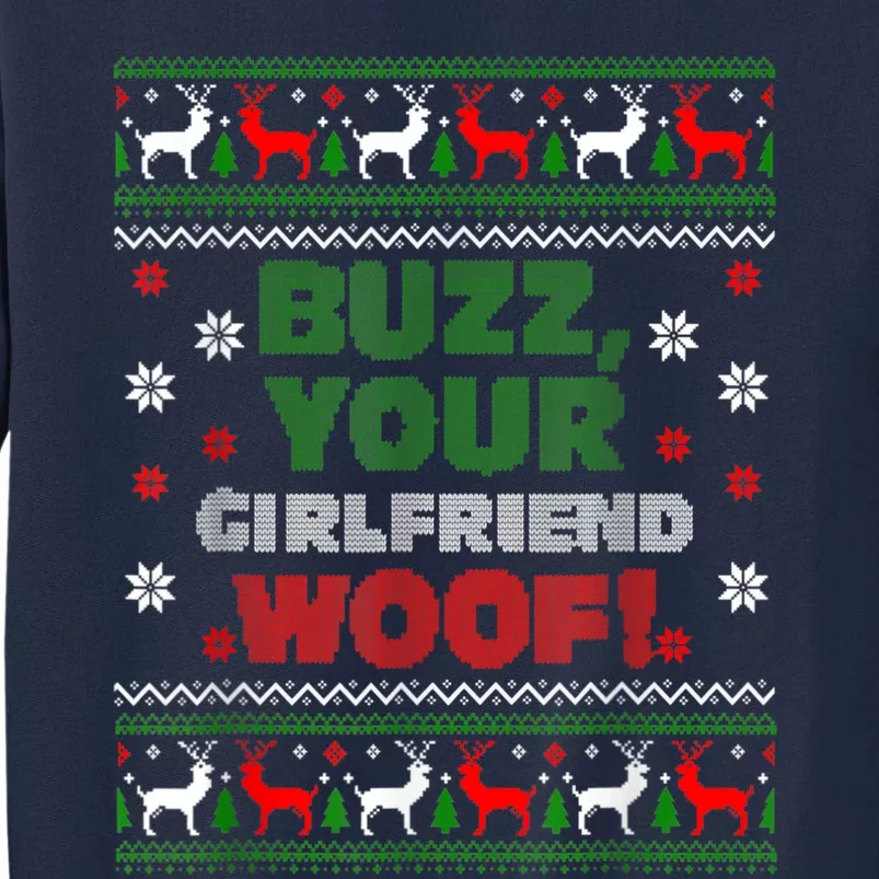 Buzz Xmas Your Girlfriend Woof! Ugly Christmas Sweater Tall Sweatshirt