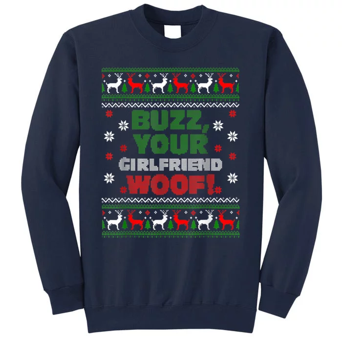 Buzz Xmas Your Girlfriend Woof! Ugly Christmas Sweater Tall Sweatshirt