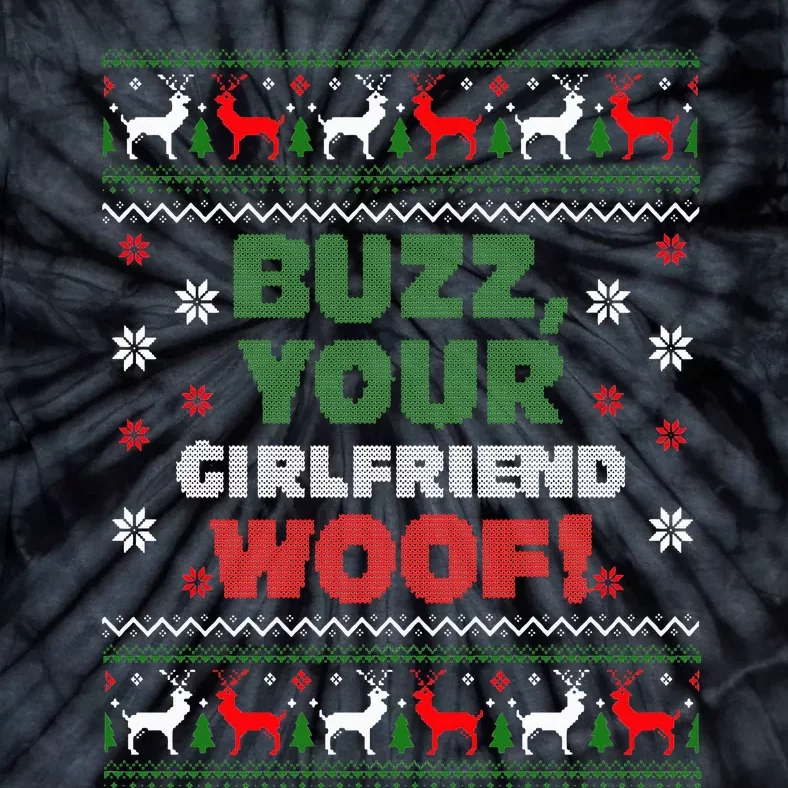 Buzz Xmas Your Girlfriend Woof! Ugly Christmas Sweater Tie-Dye T-Shirt