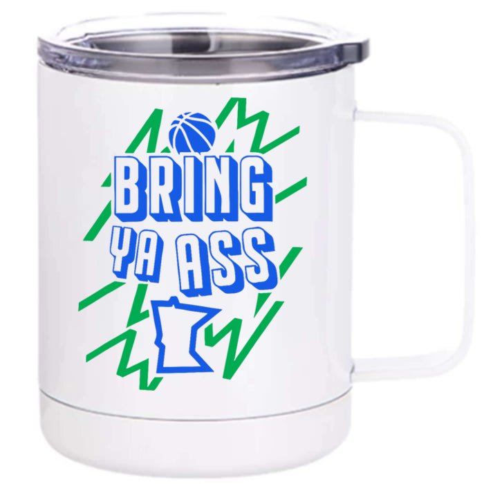 Bring Ya Ass To Minnesota Humor Front & Back 12oz Stainless Steel Tumbler Cup