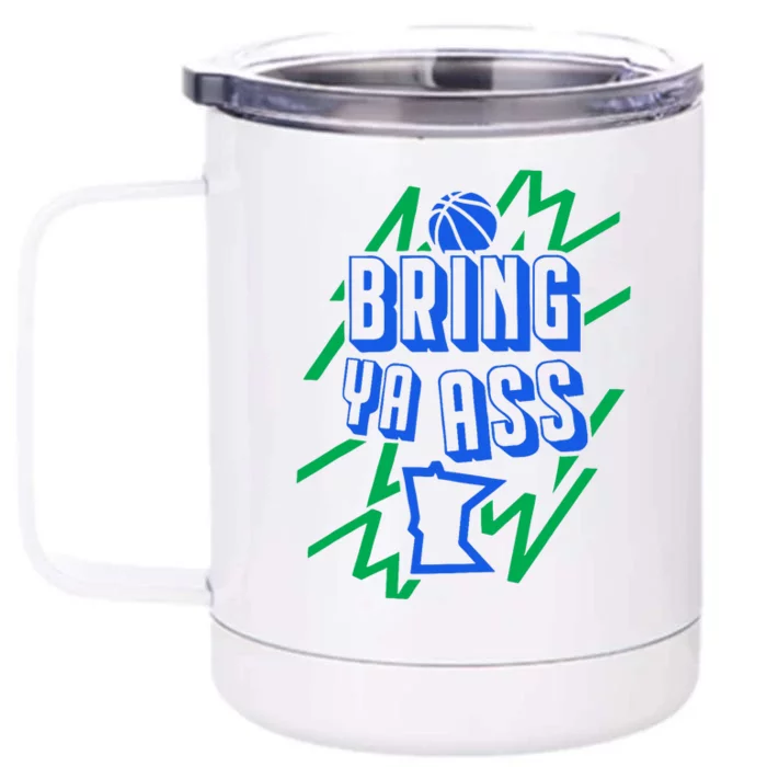 Bring Ya Ass To Minnesota Humor Front & Back 12oz Stainless Steel Tumbler Cup